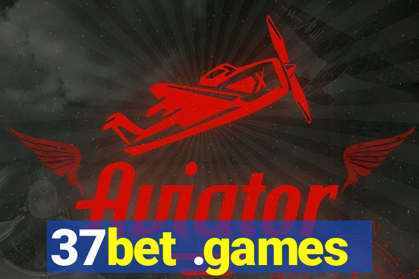 37bet .games